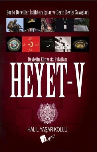 Heyet 5 - Devletin Künyesiz Evlatları - Bordo Bereliler, İstihbaratçılar ve Derin Devlet Savaşları - Halil Yaşar Kollu - Lopus