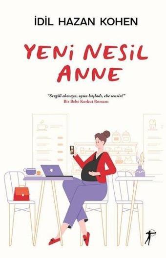 Yeni Nesil Anne - İdil Hazan Kohen - Artemis Yayınları