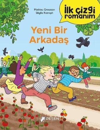 Yeni Bir Arkadaş - İlk Çizgi Romanım - Mathieu Grousson - Desen Yayınları