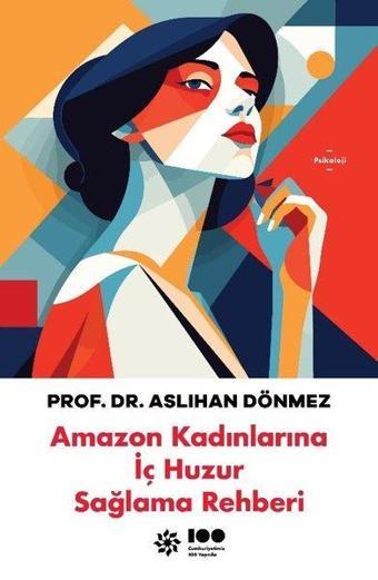 Amazon Kadınlarına İç Huzur Sağlama Rehberi - Aslıhan Dönmez - Doğan Novus