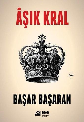 Aşık Kral - Başar Başaran - Doğan Kitap