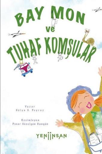 Bay Mon ve Tuhaf Komşular - Hülya G. Poyraz - Yeni İnsan Yayınevi