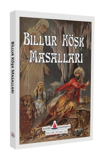 Billur Köşk Masalları - Yusuf Karahal - Katip Yayınevi