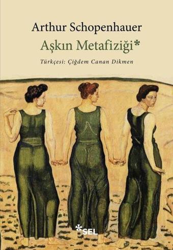 Aşkın Metafiziği - Arthur Schopenhauer - Sel Yayıncılık