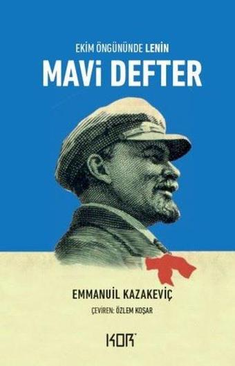 Mavi Defter - Ekim Öngününde Lenin - Emmanuil Kazakeviç - Kor Kitap