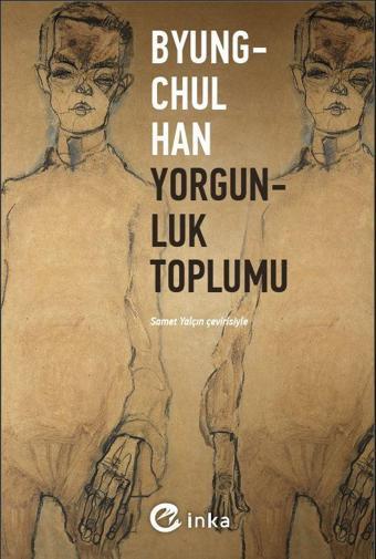 Yorgunluk Toplumu - Byung-Chul Han - İnka