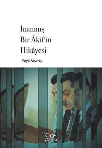 İnanmış Bir Akif'in Hikayesi - Veysi Güney - Zarif Yayınları