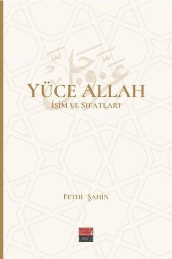 Yüce Allah - İsim ve Sıfatları Seti - 6 Kitap Takım - Fethi Şahin - Maarif Mektepleri