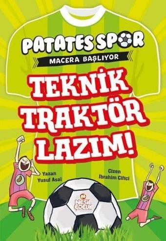 Teknik Traktör Lazım! Patates Spor Macera Başlıyor - Yusuf Asal - Nesil Çocuk Yayınları