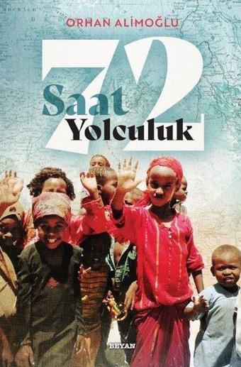 72 Saat Yolculuk - Orhan Alimoğlu - Beyan Yayınları