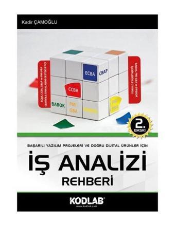 İş Analizi Rehberi - Başarılı Yazılım Projeleri ve Doğru Dijital Ürünler İçin - Kadir Çamoğlu - Kodlab