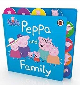Peppa Pig: Peppa and Family : Tabbed Board Book - Peppa Pig - Penguin Random House Children's UK