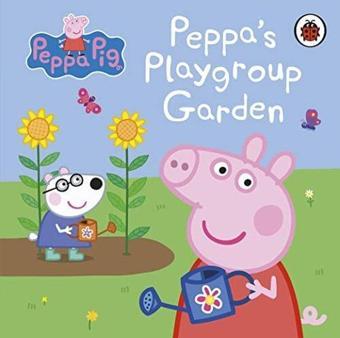 Peppa Pig: Peppa's Playgroup Garden - Peppa Pig - Penguin Random House Children's UK