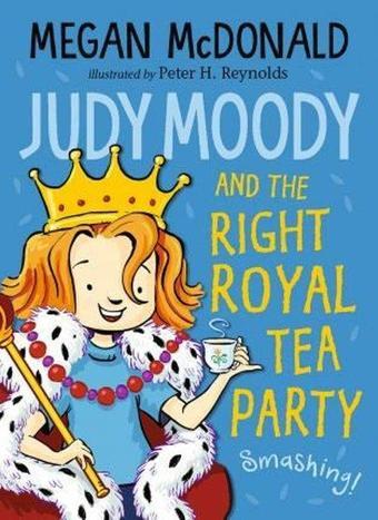 Judy Moody and the Right Royal Tea Party - Megan Mcdonald - Walker Books