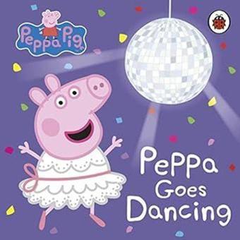 Peppa Pig: Peppa Goes Dancing - Peppa Pig - Penguin Random House Children's UK