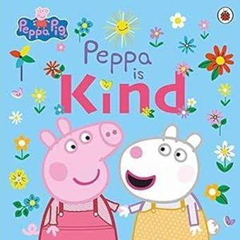 Peppa Pig: Peppa Is Kind - Peppa Pig - Penguin Random House Children's UK