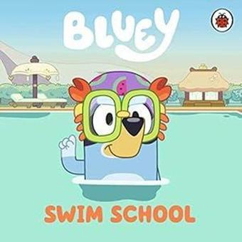 Bluey: Swim School - Bluey  - Penguin Random House Children's UK