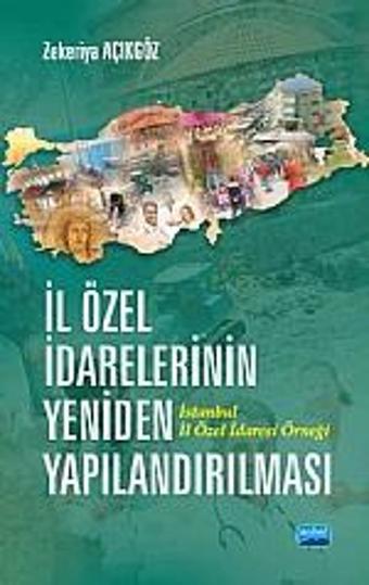 İl Özel İdarelerinin Yeniden Yapılandırılması İstanbul İl Özel İdaresi Örneği - Nobel Akademik Yayıncılık