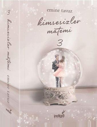 Kimsesizler Matemi - 3 - Emine Tavuz - İndigo Kitap Yayınevi