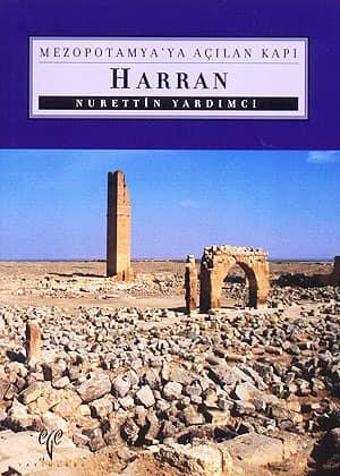 Harran - Mezopotamya'ya Açılan Kapı