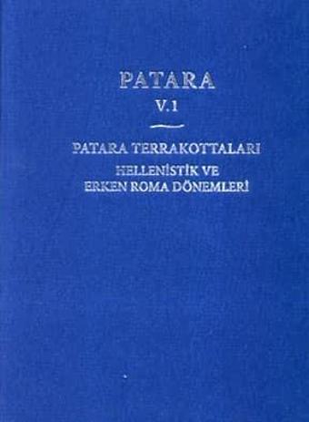 Patara V.1 - Patara Terrakottaları Hellenistik ve Erken Roma Dönemleri