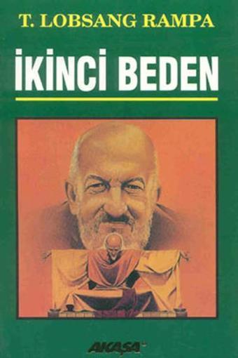 İkinci Beden - T. Lobsang Rampa - Akaşa Yayın