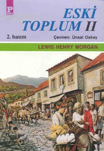 Eski Toplum-2 - Lewis Henry Morgan - Payel