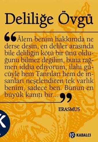 Deliliğe Övgü (Baskısı yok) - Erasmus  - Kabalcı Yayınevi