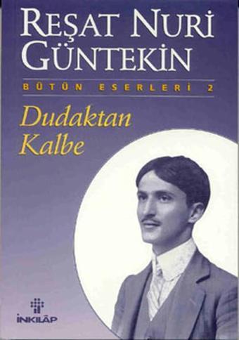 Dudaktan Kalbe - Reşat Nuri Güntekin - İnkılap Kitabevi Yayınevi