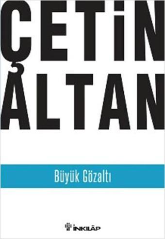 Büyük Gözaltı - Çetin Altan - İnkılap Kitabevi Yayınevi