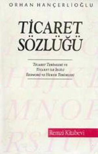 Ticaret Sözlüğü - Orhan Hançerlioğlu - Remzi Kitabevi