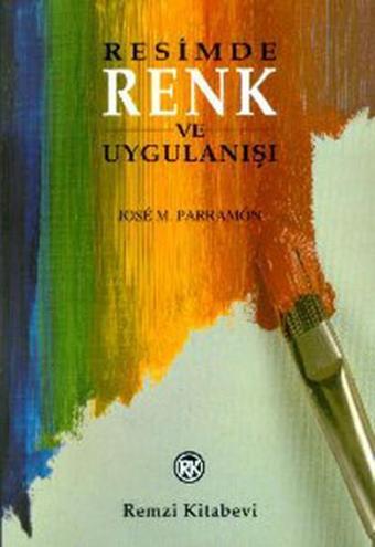 Resimde Renk ve Uygulanışı - Jose M. Parramon - Remzi Kitabevi