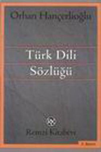 Türk Dili Sözlüğü - Orhan Hançerlioğlu - Remzi Kitabevi