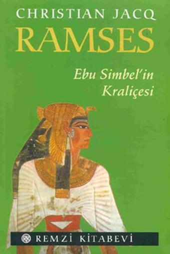 Ramses:  Ebu Simbel'in Kraliçesi - Christian Jacq - Remzi Kitabevi