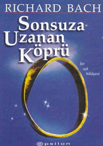 Sonsuza Uzanan Köprü - Richard Bach - Epsilon Yayınevi