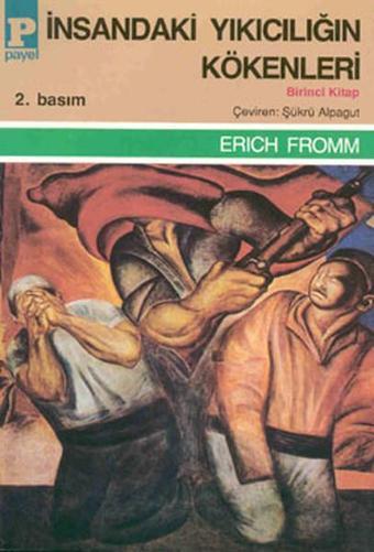 İnsandaki Yıkıcılığın Kökenleri 1 - Erich Fromm - Payel