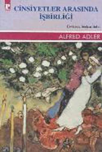 Cinsiyetler Arasında Işbirliği - Alfred Adler - Payel