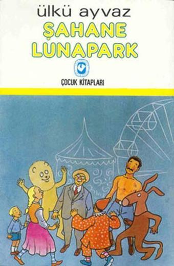 Şahane Lunapark - Ülkü Ayvaz - Cem Yayınevi