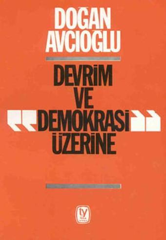 Devrim ve Demokrasi Üzerine - Doğan Avcıoğlu - Tekin Yayınevi