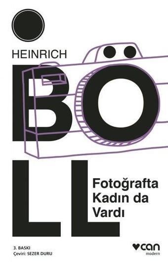 Fotoğrafta Kadın da Vardı - Heinrich Böll - Can Yayınları