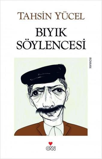 Bıyık Söylencesi - Tahsin Yücel - Can Yayınları