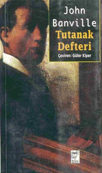 Tutanak Defteri - John Banville - Yön Yayıncılık