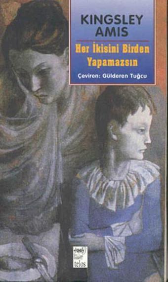 Her İkisini Birden Yapamazsın - Kingsley Amis - Telos Yayıncılık