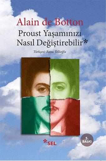 Proust Yaşamınızı Nasıl Değiştirebilir? - Sel Yayıncılık