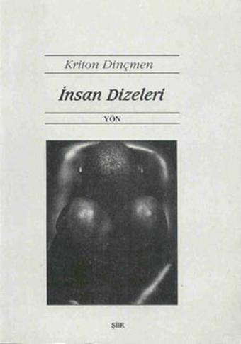 İnsan Dizeleri - Kriton Dinçmen - Yön Yayıncılık