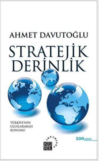 Stratejik Derinlik - Ahmet Davutoğlu - Küre Yayınları