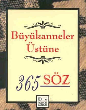 Büyükanneler Üstüne 365 Söz - Gabriel Cervantes - Anahtar Kitaplar