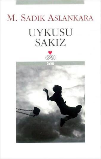 Uykusu Sakız - M. Sadık Aslankara - Can Yayınları