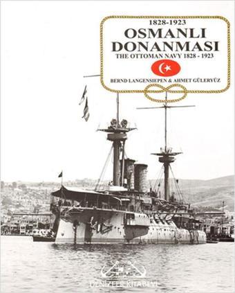 Osmanlı Donanması-The Ottoman Navy 1828-1923 - Ahmet Güleryüz - Denizler Kitabevi