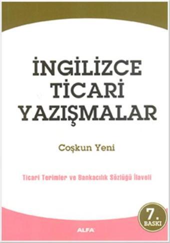 İngilizce Ticari Yazışmalar - Coşkun Yeni - Alfa Yayıncılık